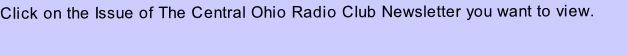 Click on the Issue of The Central Ohio Radio Club Newsletter you want to view. 
